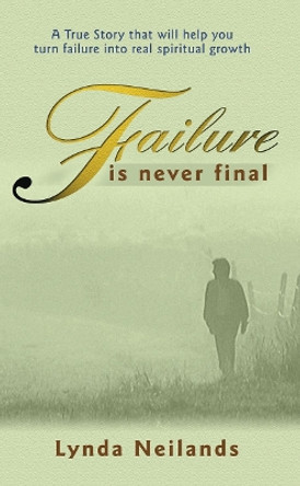 Failure Is Never Final by Lynda Neilands 9781857925753 [USED COPY]