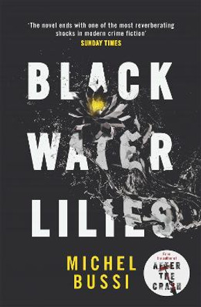 Black Water Lilies: A stunning, twisty murder mystery by Michel Bussi
