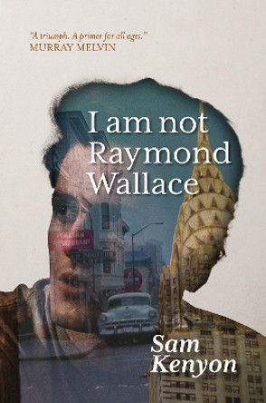 I Am Not Raymond Wallace by Sam Kenyon 9781912620227 [USED COPY]