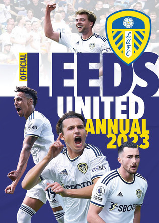 The Official Leeds United FC Annual 2023 by twocan 9781914588723 [USED COPY]