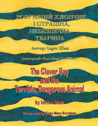 The Clever Boy and the Terrible, Dangerous Animal: English-Ukrainian Edition by Idries Shah 9781953292711 [USED COPY]