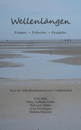 Wellenlängen: Erleben Erfinden Erzählen by Martina Weyreter 9783754375143 [USED COPY]