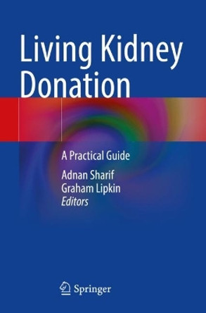 Living Kidney Donation: A Practical Guide by Adnan Sharif 9783031095221 [USED COPY]