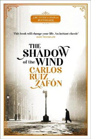 The Shadow of the Wind: The Cemetery of Forgotten Books 1 by Carlos Ruiz Zafon