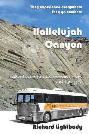 Hallelujah Canyon: They Experience Everywhere - They Go Nowhere by Richard George Lightbody 9788797058206 [USED COPY]