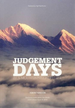 Judgement Days: In a Mountaineering Life by Tom Richardson 9780953234219 [USED COPY]