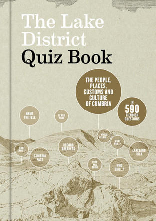 The Lake District Quiz Book: The People, Places, Customs and Culture of Cumbria in 635 Fiendish Questions by David Felton 9780956446091 [USED COPY]