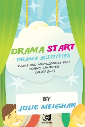 Drama Activities, Plays and Monologues for Young Children by Julie Meighan 9780956896605 [USED COPY]