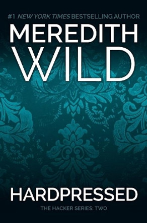 Hardpressed by Meredith Wild 9780989768443 [USED COPY]