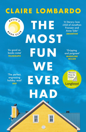 The Most Fun We Ever Had by Claire Lombardo