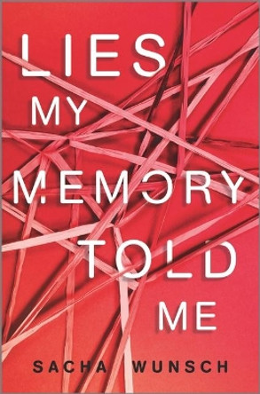 Lies My Memory Told Me by Sacha Wunsch 9781335018274 [USED COPY]