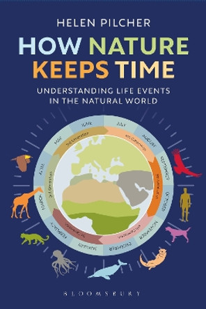 How Nature Keeps Time: Understanding Life Events in the Natural World by Helen Pilcher 9781399408233 [USED COPY]