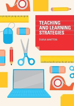 Teaching and Learning Strategies by Diana Whitton 9781107441187 [USED COPY]