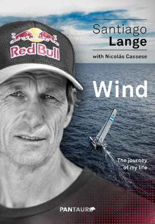 Wind: The Journey of My Life by Santiago Lange