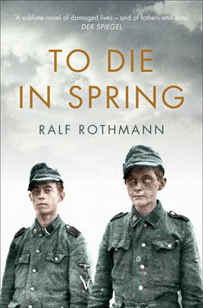 To Die in Spring by Ralf Rothmann 9781509812868 [USED COPY]