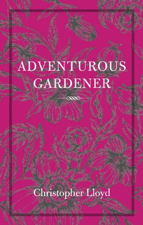 The The Adventurous Gardener by  9780711232440 [USED COPY]