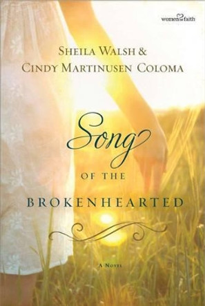 Song of the Brokenhearted by Sheila Walsh 9781595546876 [USED COPY]