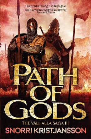 Path of Gods: The Valhalla Saga Book III by Snorri Kristjansson 9781782063421 [USED COPY]