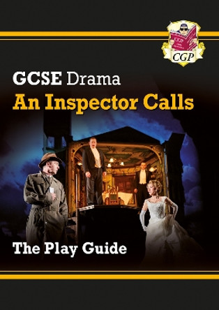 New Grade 9-1 GCSE Drama Play Guide - An Inspector Calls by CGP Books 9781782949640 [USED COPY]