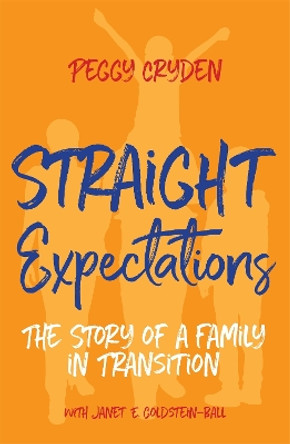 Straight Expectations: The Story of a Family in Transition by Peggy Cryden 9781785927485 [USED COPY]