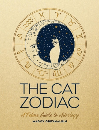 The Cat Zodiac: A Feline Guide to Astrology by Maggy Greymalkin 9781787832336 [USED COPY]