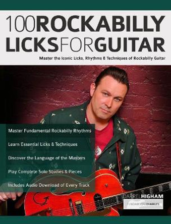 100 Rockabilly Licks For Guitar: Master the Iconic Licks, Rhythms & Techniques of Rockabilly Guitar by Darrel Higham 9781789332186 [USED COPY]