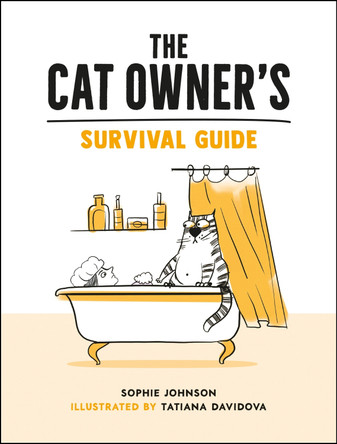 The Cat Owner's Survival Guide: Hilarious Advice for a Pawsitive Life with Your Furry Four-Legged Best Friend by Sophie Johnson 9781800074019 [USED COPY]