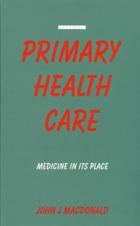 Primary Health Care: Medicine in Its Place by  9781853831126 [USED COPY]