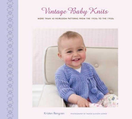 Vintage Baby Knits by Kristen Rengren 9781584797616 [USED COPY]