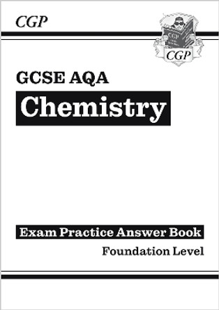 GCSE Chemistry AQA Answers (for Exam Practice Workbook) - Foundation by CGP Books 9781789083286 [USED COPY]