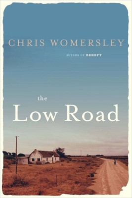 The Low Road by Chris Womersley 9781780870571