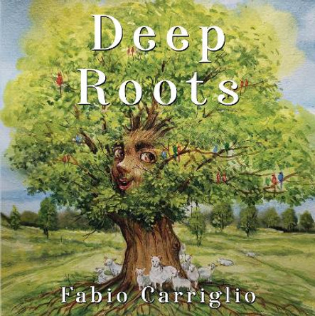 Deep Roots by Fabio Carriglio 9781838759612