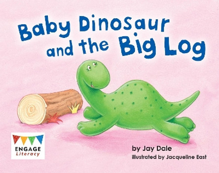 Baby Dinosaur and the Big Log by Jay Dale 9781398237483