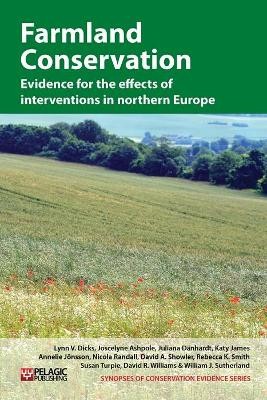Farmland Conservation: Evidence for the effects of interventions in northern and western Europe by Lynn V. Dicks 9781907807176