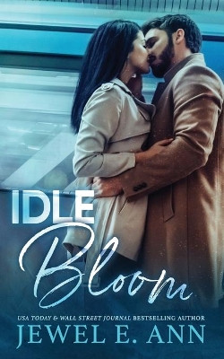 Idle Bloom by Jewel E Ann 9781735998213