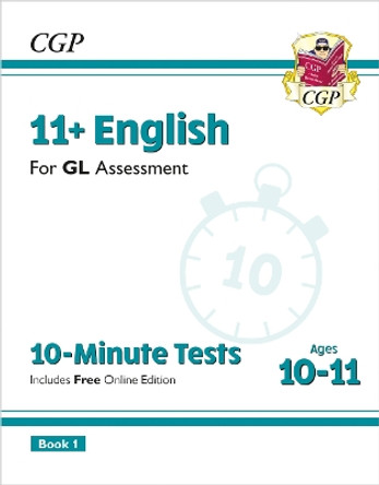 11+ GL 10-Minute Tests: English - Ages 10-11 Book 1 (with Online Edition) by CGP Books 9781789082111