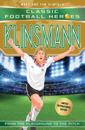 Klinsmann (Classic Football Heroes - Limited International Edition) Matt & Tom Oldfield 9781786069221