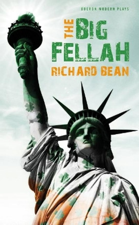 The Big Fellah by Richard Bean 9781840027754
