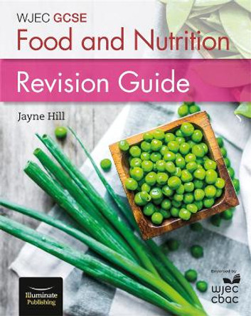 WJEC GCSE Food and Nutrition: Revision Guide by Jayne Hill 9781908682949