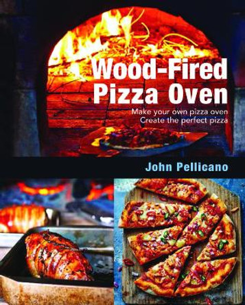 Wood-Fired Pizza Oven by John Pellicano 9781760791209