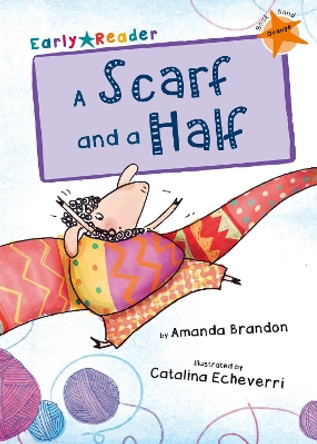 A Scarf and a Half (Orange Early Reader) by Amanda Brandon 9781848861770 [USED COPY]