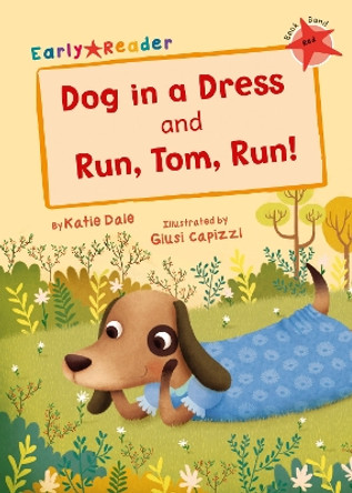 Dog in a Dress & Run, Tom, Run! (Early Reader) by Katie Dale 9781848862906 [USED COPY]