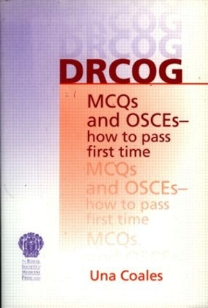 DRCOG MCQs and OSCEs - how to pass first time by Una F. Coales 9781853155062 [USED COPY]