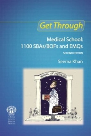 Get Through Medical School: 1100 SBAs/BOFs and EMQs, 2nd edition by Seema Khan 9781853158667 [USED COPY]