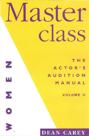 Masterclass (for Women): The Actor's Manual for Women by Dean Carey 9781854592385 [USED COPY]