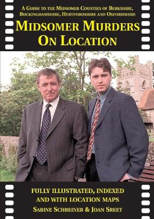 Midsomer Murders on Location: A Guide to the Midsomer Counties of Berkshire, Buckinghamshire, Hertfordshire and Oxfordshire by Sabine Schreiner 9781901091373 [USED COPY]