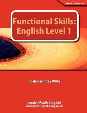 Functional Skills: English Level 1 by Roslyn Whitley Willis 9781904995470 [USED COPY]