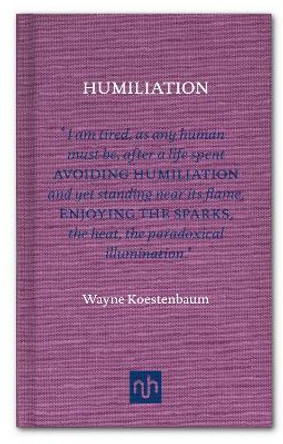 Humiliation by Wayne Koestenbaum 9781907903465 [USED COPY]