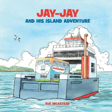 Jay-Jay and His Island Adventure by Sue Wickstead 9780993073717 [USED COPY]