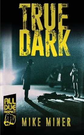 True Dark by Mike Miner 9781643960456 [USED COPY]